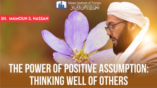 The power of positive assumption thinking well of others mamoun hassan